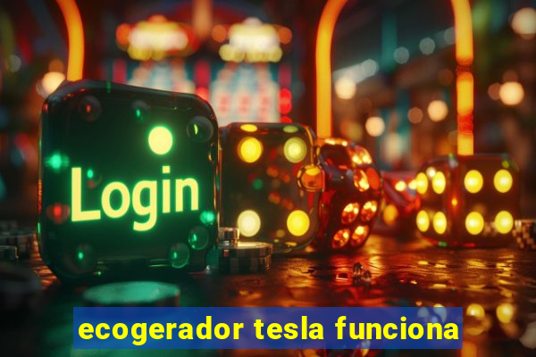 ecogerador tesla funciona